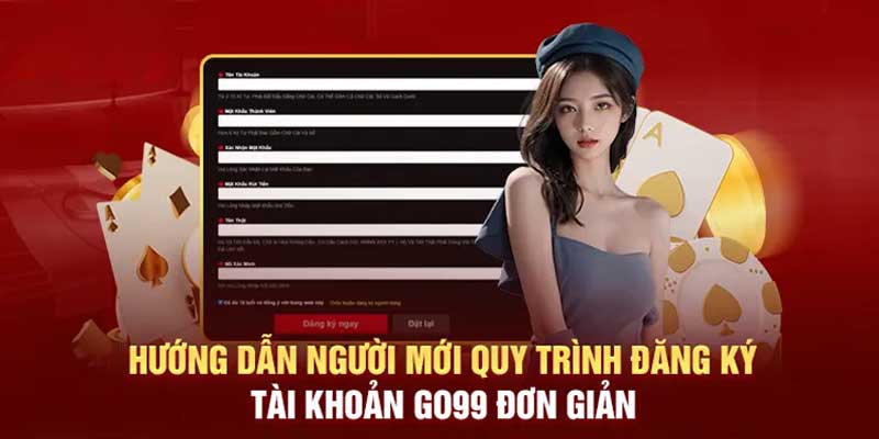 Cách đăng ký Go99 dễ dàng cho cược thủ