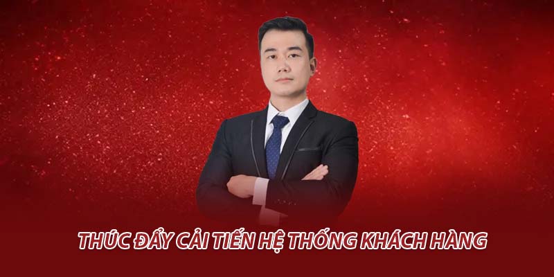 Thúc đẩy cải tiến hệ thống khách hàng