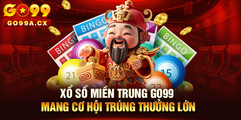 Xổ Số Miền Trung Go99 - Mang Cơ Hội Trúng Thưởng Lớn